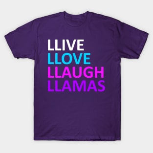 Live Love Laugh LLamas T-Shirt